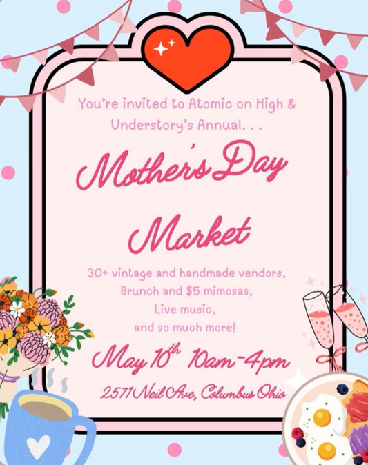 Mother’s Day Market at Understory, May 10th